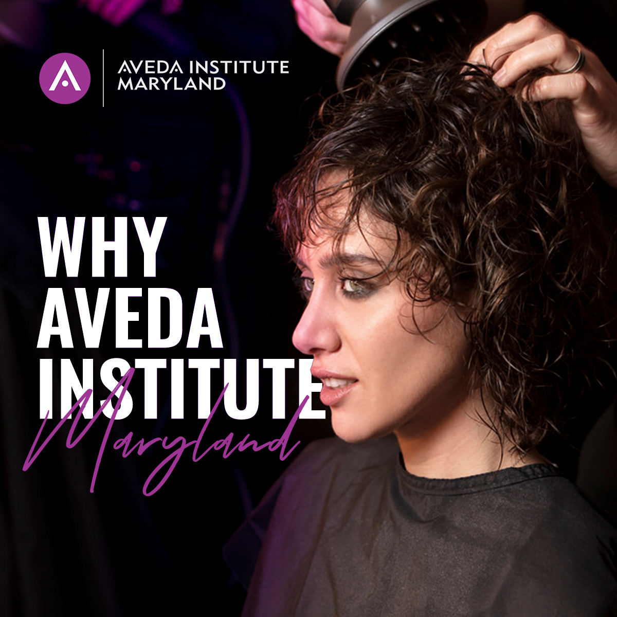WHY AVEDA INSTITUTE MARYLAND BEAUTY SCHOOL?